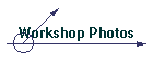 Workshop Photos